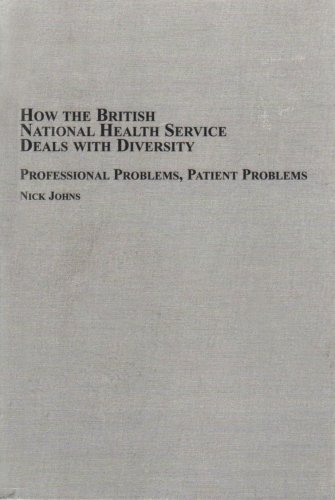 Beispielbild fr How the British National Health Service Deals With Diversity: Professional Problems, Patient Problems zum Verkauf von Anybook.com