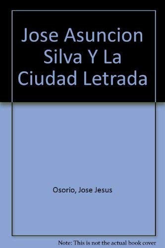 9780773458024: Jose Asuncion Silva Y La Ciudad Letrada