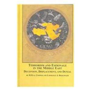 Terrorism And Espionage in the Middle East: Deception, Displacement, And Denial (9780773458666) by Cooper, H. H. A.; Redlinger, Lawrence J.