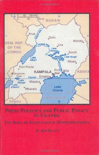 9780773459267: Press, Politics and Public Policy in Uganda: The Role of Journalism in Democratization