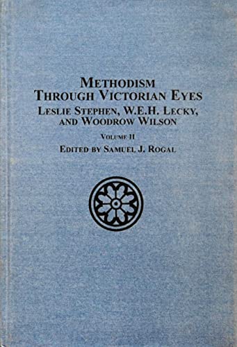 9780773459595: Methodism Through Victorian Eyes: v. 2 (Methodism Through Victorian Eyes: Leslie Stephen, W.E.H. Lecky and Woodrow Wilson)