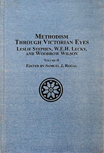 9780773459595: Methodism Through Victorian Eyes: Leslie Stephen, W.E.H. Lecky and Woodrow Wilson, Vol. 2