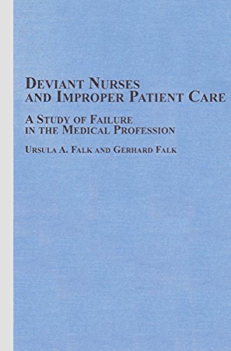 9780773459670: Deviant Nurses and Improper Patient Care: A Study of Failure in the Medical Profession