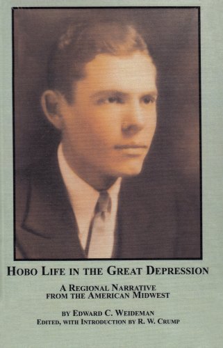 A Hobo Life in the Great Depression: A Regional Narrative from the American Midwest (Studies in American Literature, 77) (9780773460249) by Weideman, Edward C.; Crump, R. W.