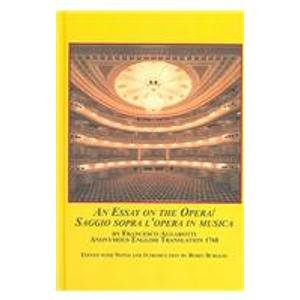 9780773460485: An Essay on the Opera? Saggio Sopra L'opera in Musica: Anonymous English Translation 1768: v. 120 (Studies in the History & Interpretation of Music S.)