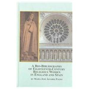9780773460836: A Bio-Bibliography of Eighteenth-Century Religious Women in England And Spain: No .44