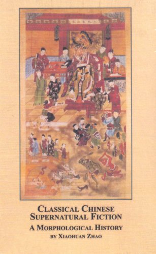 9780773460973: Classical Chinese Supernatural Fiction: A Morphological History: v. 44 (Chinese Studies S.)