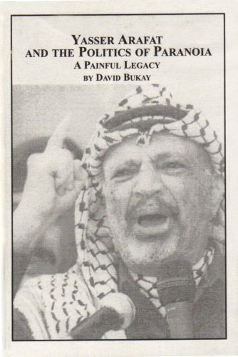 9780773461420: Yasser Arafat And The Politics Of Paranoia: A Painful Legacy