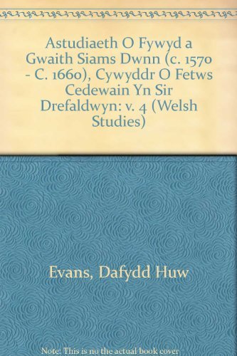 Imagen de archivo de Astudiaeth O Fywyd a Gwaith Siams Dwnn, C.1570 - C.1660, Cywyddwr O Fetws Cedewain Yn Sir Drefaldwyn (Welsh Studies) a la venta por dsmbooks