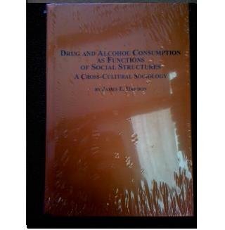 Beispielbild fr Drug And Alcohol Consumption As Functions Of Social Structures: A Cross-cultural Sociology zum Verkauf von BookHolders