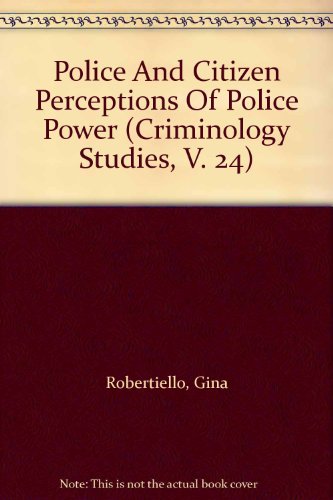 9780773462564: Police and Citizen Perceptions of Police Power: No. 24 (Criminology Studies S.)