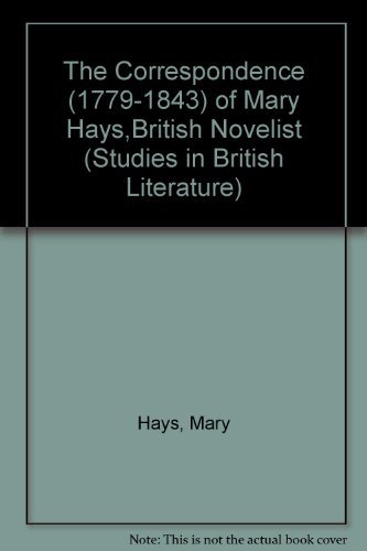 Beispielbild fr The Correspondence (1779-1843) of Mary Hays,British Novelist (Volume 13) zum Verkauf von Anybook.com