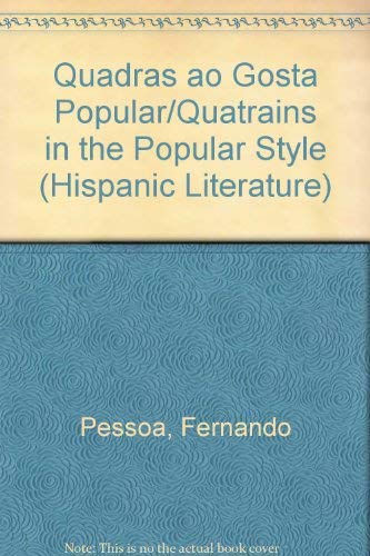 A Critical, Dual-Language Edition of Quadras Ao Gosta Popular/Quatrains in the Popular Style (Hispanic Literature) (9780773465862) by Pessoa, Fernando; Krummrich, Philip