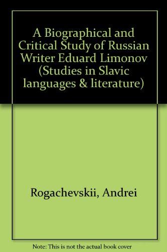 9780773468474: A Biographical and Critical Study of Russian Writer Eduard Limonov: No 20 (Studies in Slavic languages & literature)