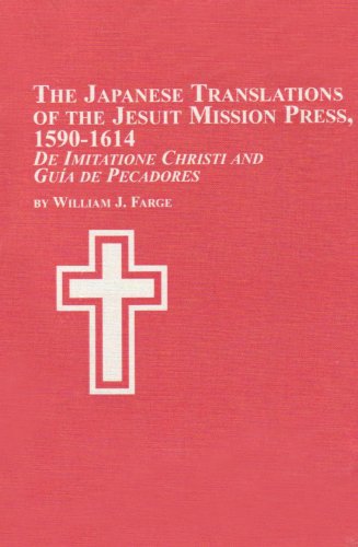 9780773469181: The Japanese Translations of the Jesuit Mission Press, 1590-1614: "De Imitatione Christi" and "Guia De Pecadores": v. 22 (Studies in the History of Missions)