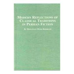 Stock image for Modern Reflections of Classical Traditions in Persian Fiction (Studies in Comparative Literature) for sale by dsmbooks