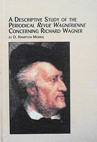 9780773470828: A Descriptive Study of the Periodical Revue Wagnerienne Concerning Richard Wagner: No 90 (Studies in the History & Interpretation of Music)