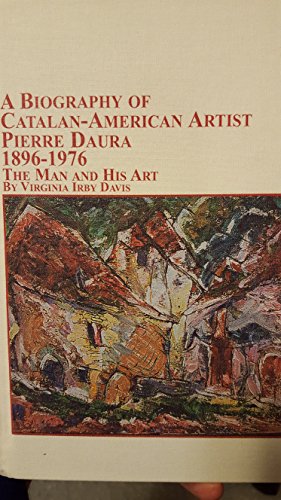 Stock image for A Biography of Catalan-American Artist Pierre Daura, 1896-1976: The Man and His Art (Studies in Art History) for sale by Riverby Books (DC Inventory)