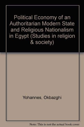 Stock image for Political Economy of an Authoritarian Modern State and Religious Nationalism in Egypt (Studies in Religion & Society) for sale by dsmbooks