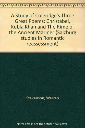 9780773474963: A Study of Coleridge's Three Great Poems: Christabel/Kuble Khan/and the Rime of the Ancient Mariner (Salzburg Studies in English Literature)