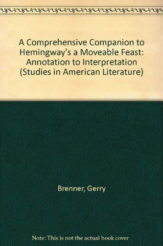 9780773476103: A Comprehensive Companion to Hemingway's "A Moveable Feast": Annotation to Interpretation: Bk. 1 (Studies in American Literature)
