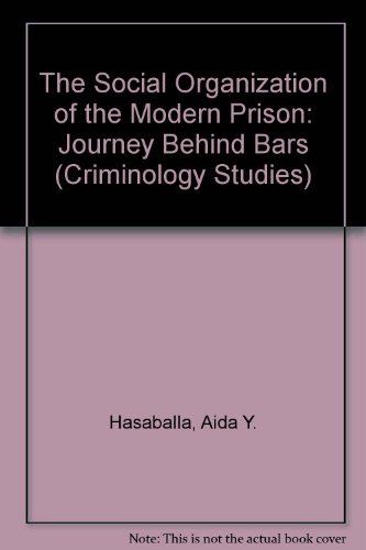 9780773476165: The Social Organization of the Modern Prison: Journey Behind Bars: No. 14 (Criminology Studies S.)