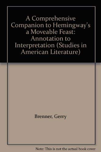 Beispielbild fr A Comprehensive Companion to Hemingway*s a Moveable Feast: Annotation to Interpretation (Studies in American Literature) zum Verkauf von dsmbooks