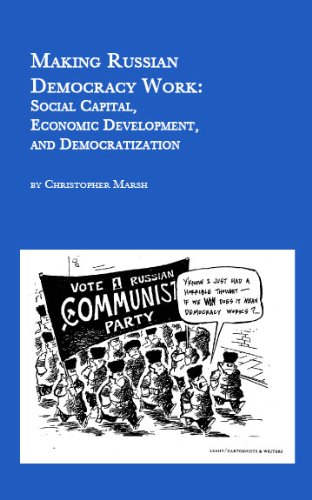 Making Russian Democracy Work: Social Capital, Economic Development, and Democratization (signed)