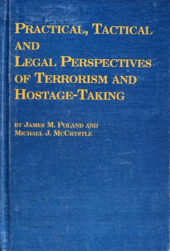 Imagen de archivo de Practical, Tactical and Legal Perspectives of Terrorism and Hostage-Taking (Criminology Studies) a la venta por HPB-Ruby