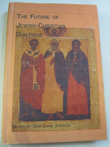 Stock image for The Future of Jewish-Christian Dialogue (Toronto Studies in Theology Volume 80) for sale by Henry Stachyra, Bookseller