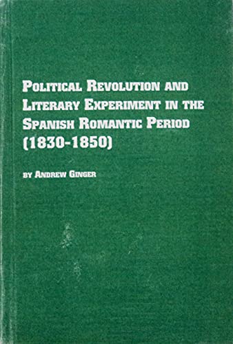 Beispielbild fr Political Revolution and Literary Experiment in the Spanish Romantic Period, 1830-1850 zum Verkauf von D2D Books