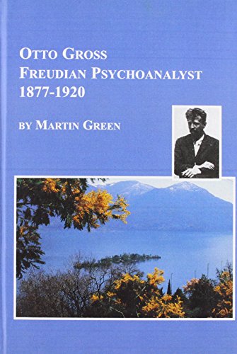 Otto Gross, Freudian Psychoanalyst, 1877-1920: Literature and Ideas (9780773481640) by Green, Martin Burgess