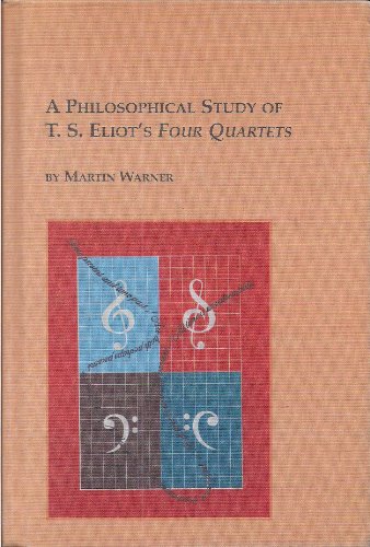 A Philosophical Study of T.S. Eliot's Four Quartets (9780773481763) by Warner, Martin