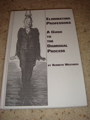Stock image for Eliminating Professors: A Guide to the Dismissal Process for sale by HPB-Diamond