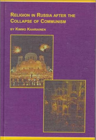 Religion in Russia After the Collapse of Communism: Religious Renaissance or Secular State (Sympo...