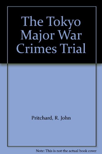 The Tokyo Major War Crimes Trial (9780773483255) by International Military Tribunal For The Far East; Pritchard, R. John