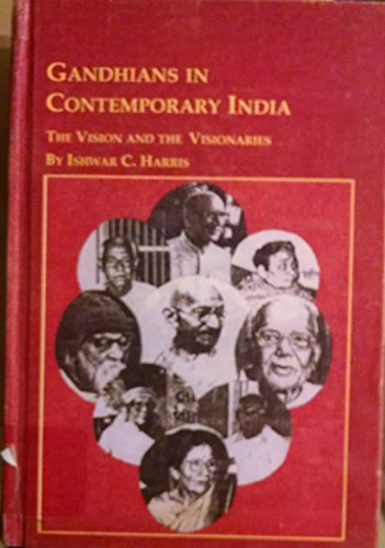 9780773483521: Gandhians in Contemporary India: The Vision and the Visionaries