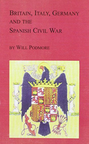 Stock image for Britain, Italy, Germany and the Spanish Civil War for sale by The Way We Were Bookshop