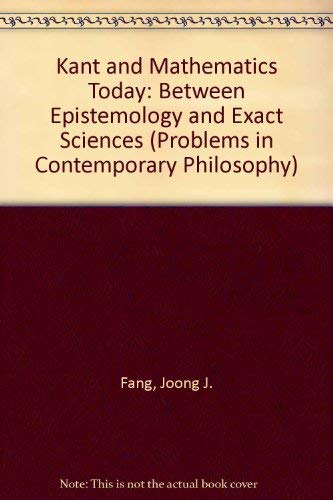 Stock image for Kant and Mathematics Today: Between Epistemology and Exact Sciences (Problems in Contemporary Philosophy) for sale by Nicholas J. Certo