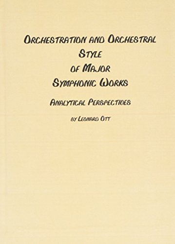 9780773486010: Orchestration and Orchestral Style of Major Symphonic Works: Analytical Perspectives: 55 (Studies in the History & Interpretation of Music)