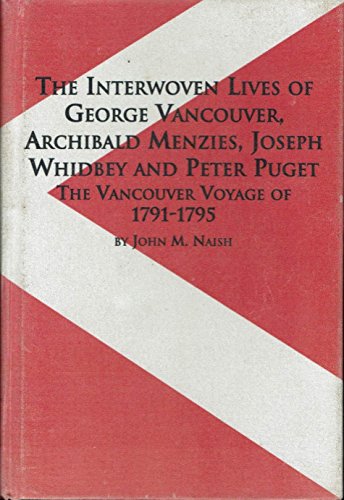 9780773488571: The Interwoven Lives of George Vancouver, Archibald Menzies, Joseph Whidbey and Peter Puget: Exploring the Pacific Northwest Coast (Canadian Studies) [Idioma Ingls]
