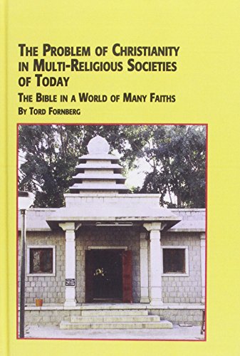 Stock image for The Problem of Christianity in Multi-Religious Societies of Today: The Bible in a World of Many Faiths (Toronto Studies in Theology) for sale by Sutton Books