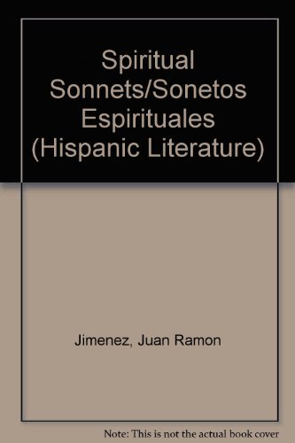 Spiritual Sonnets/Sonetos Espirituales (Hispanic Literature) (English, Spanish and Spanish Edition) (9780773488892) by Jimenez, Juan Ramon; Cobb, Carl W.