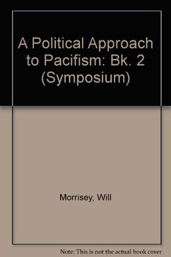 Beispielbild fr A Political Approach to Pacifism (SYMPOSIUM SERIES) (Bk. 2) zum Verkauf von Swan Trading Company