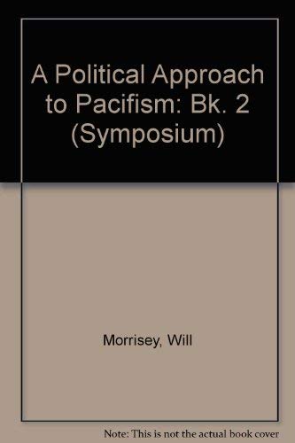 Stock image for A Political Approach to Pacifism (SYMPOSIUM SERIES) (Bk. 2) for sale by Swan Trading Company