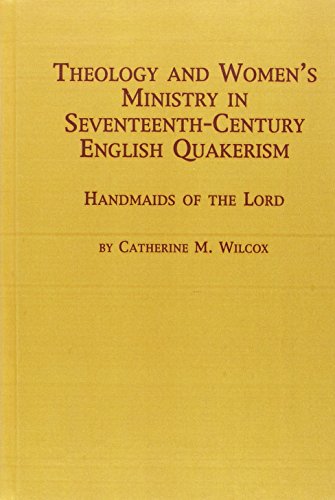 Beispielbild fr Theology and Women's Ministry in Seventeenth-Century English Quakerism : Handmaids of the Lord (Studies in Women and Religion, Vol. 35) zum Verkauf von mneme