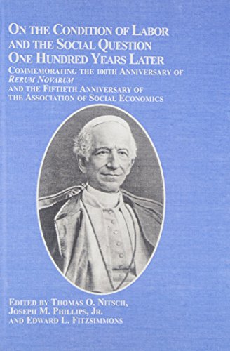 On the Condition of Labor and the Social Question One Hundred Years Later: Commemorating the 100t...