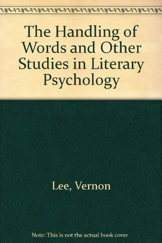 The Handling of Words and Other Studies in Literary Psychology (9780773491748) by Lee, Vernon