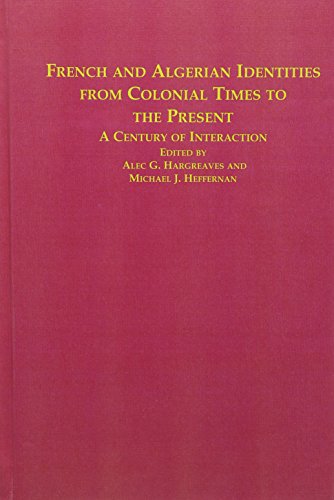 9780773492332: French and Algerian Identities from Colonial Times to the Present: A Century of Interaction : Conference : Papers