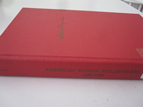 Stock image for American Women Philosophers: 1650-1930 : Six Exemplary Thinkers for sale by Front Cover Books